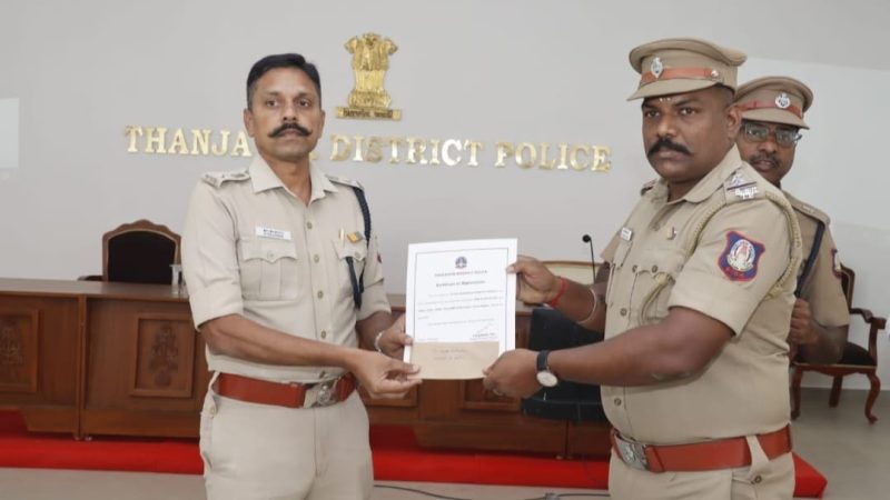 தஞ்சாவூர் மாவட்ட காவல் சரகத்தில் சிறப்பாக பணியாற்றிய காவலர்களுக்கு பாராட்டு சான்றிதழ்…